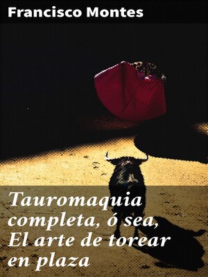 cover image of Tauromaquia completa, ó sea, El arte de torear en plaza